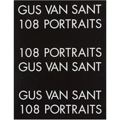 Gus Van Sant: 108 Portraits